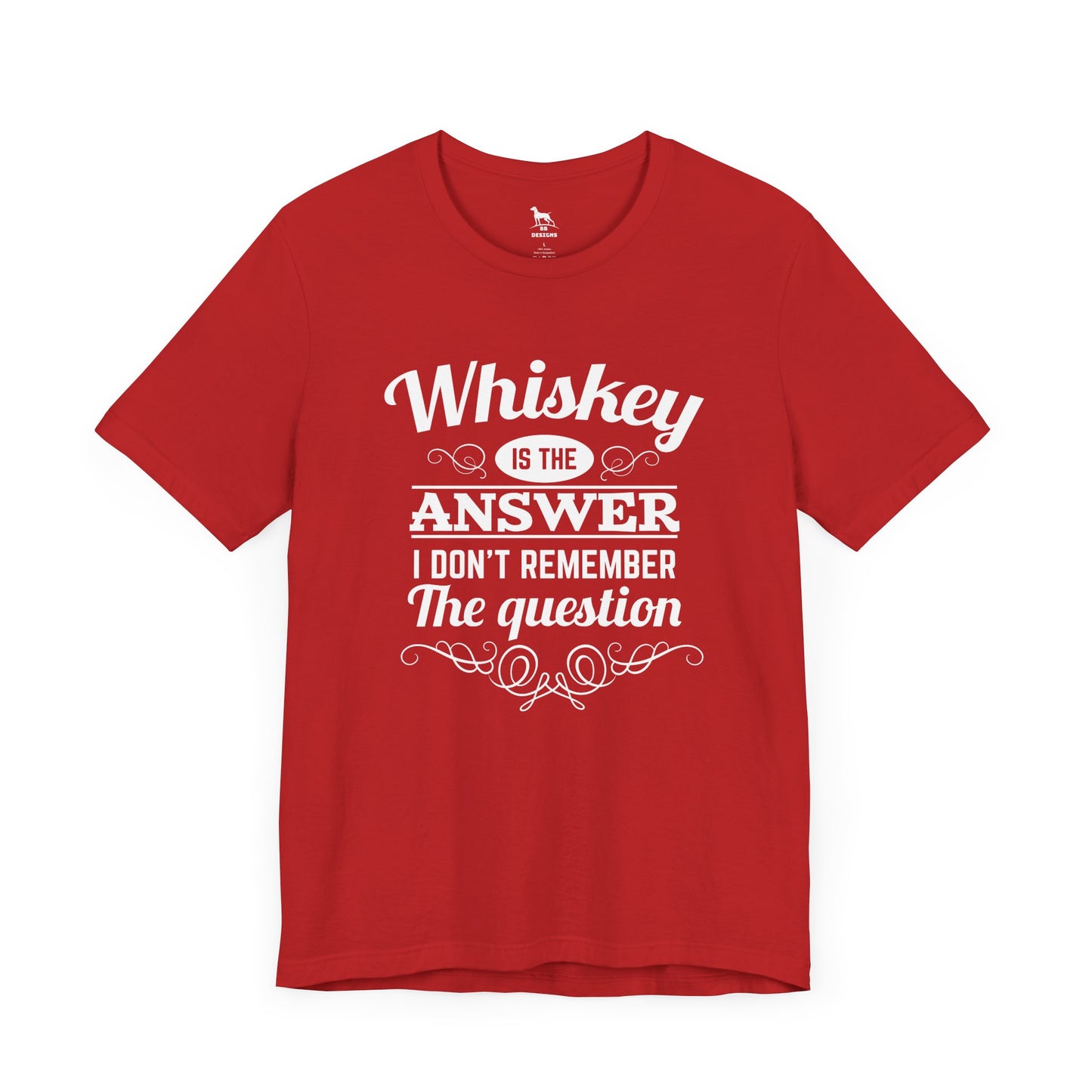 Whiskey is the Answer Short Sleeve Tee