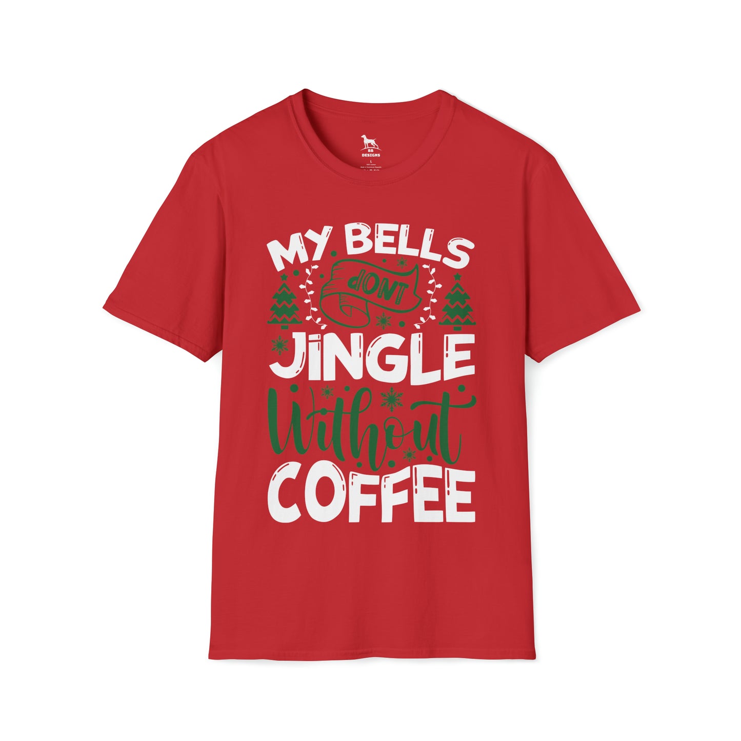 My Bells Don't Jingle Without Coffee Softstyle T-Shirt
