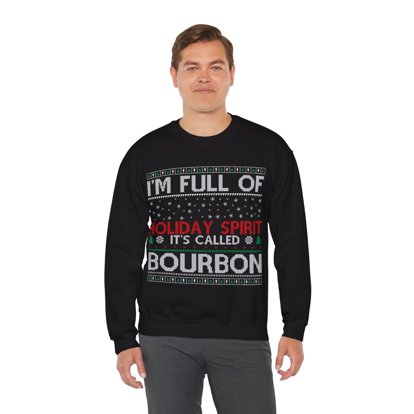 I'm Full of the Holiday Spirt, It's Called Bourbon Heavy Blend™ Crewneck Sweatshirt