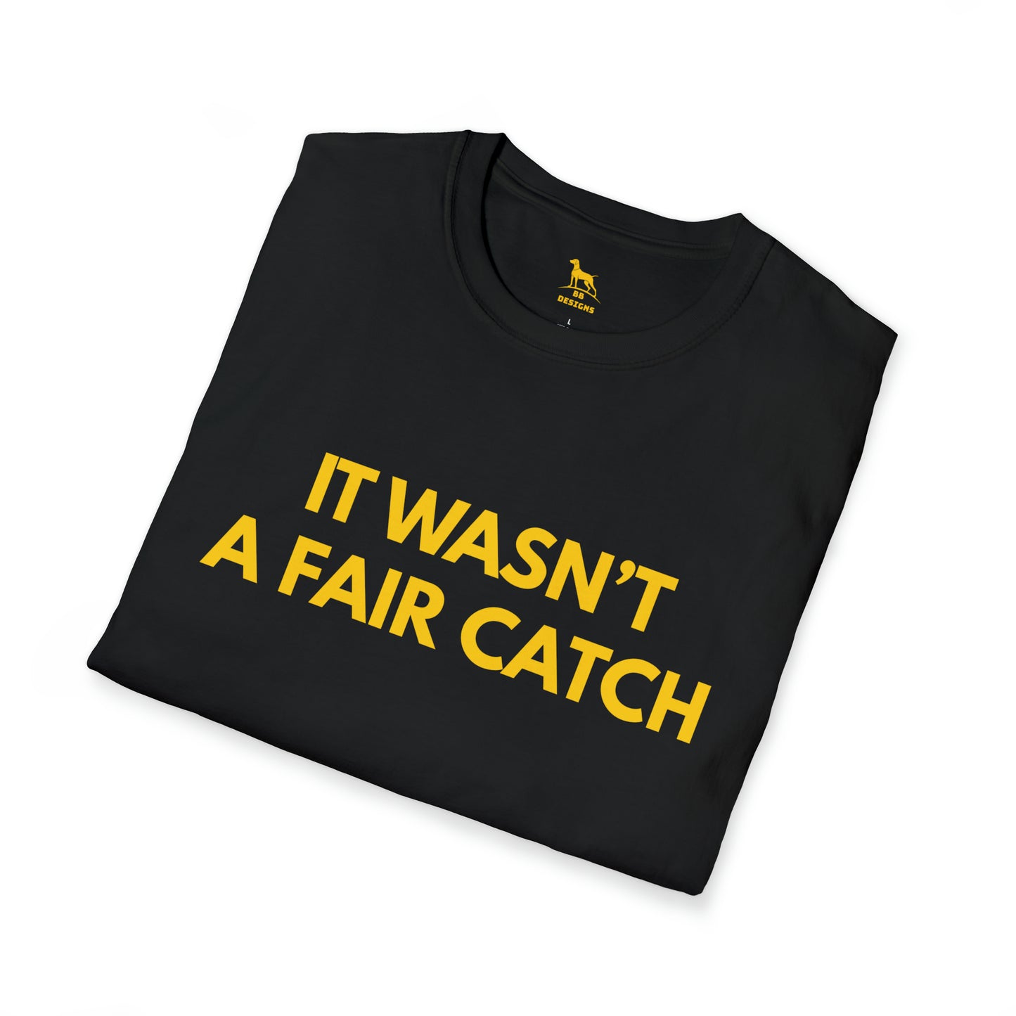 It Wasn't a Fair Catch Softstyle T-Shirt
