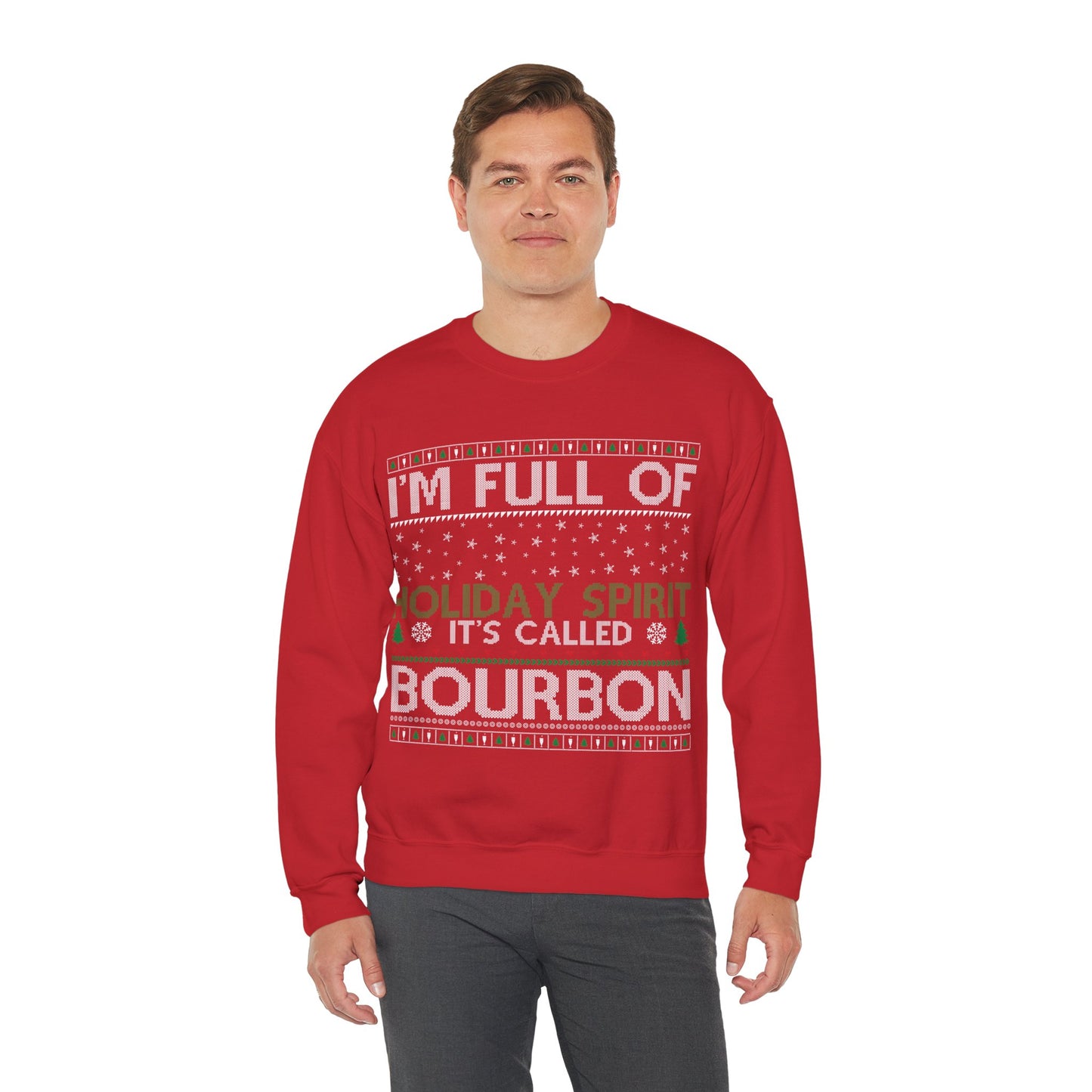I'm Full of the Holiday Spirt, It's Called Bourbon Heavy Blend™ Crewneck Sweatshirt