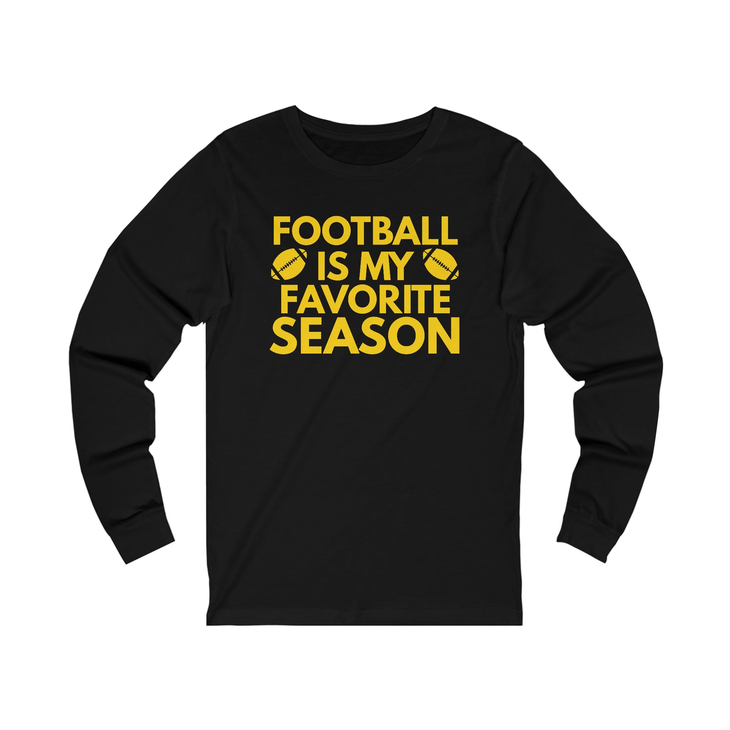 Football is my favorite season Long Sleeve Tee