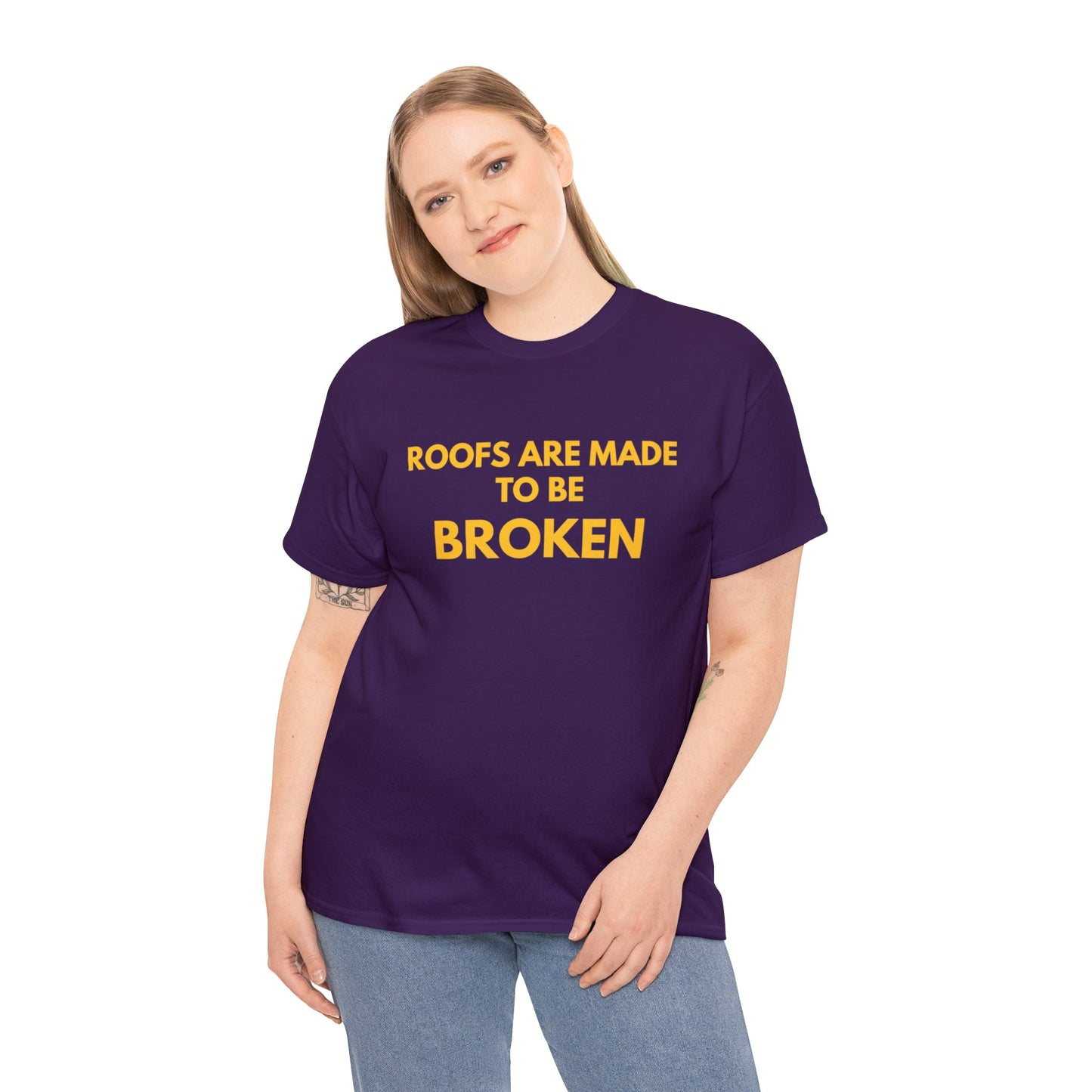 Roofs are Made to be Broken Heavy Cotton Tee