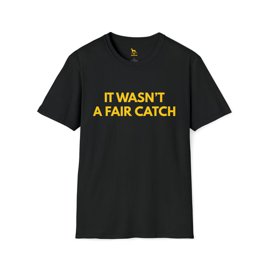 It Wasn't a Fair Catch Softstyle T-Shirt