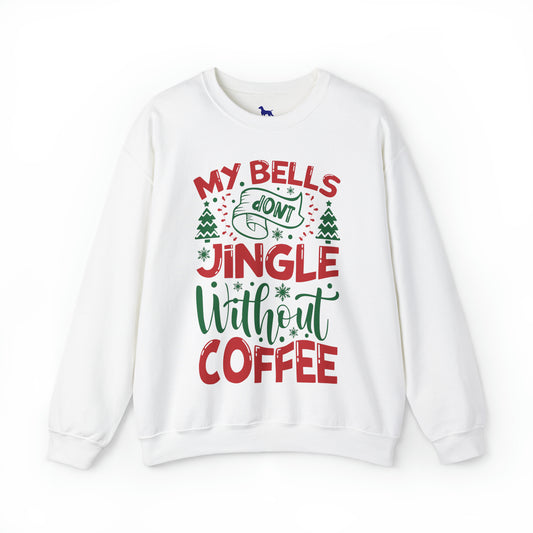 My Bells Don't Jingle Without Coffee Heavy Blend™ Crewneck Sweatshirt