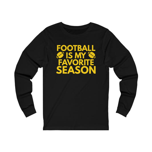 Football is my favorite season Long Sleeve Tee